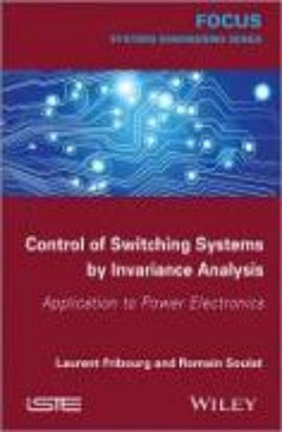 Bild von Control of Switching Systems by Invariance Analysis von Laurent Fribourg