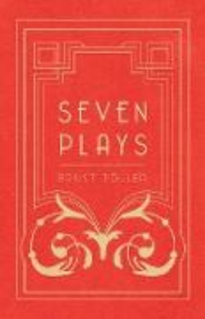 Bild von Seven Plays - Comprising, The Machine-Wreckers, Transfiguration, Masses and Man, Hinkemann, Hoppla! Such is Life, The Blind Goddess, Draw the Fires! von Ernst Toller