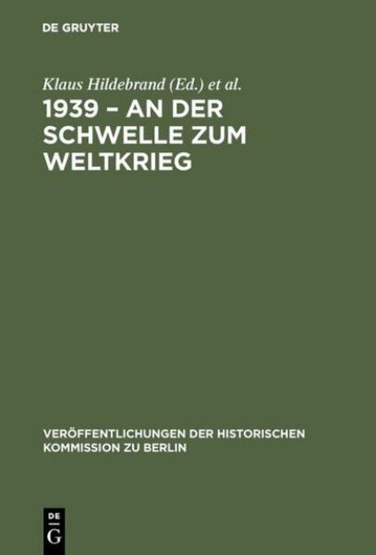 Bild zu 1939 ¿ An der Schwelle zum Weltkrieg von Klaus (Hrsg.) Hildebrand