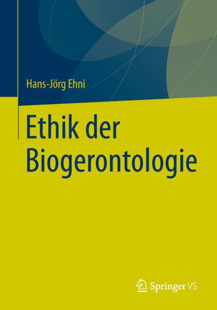 Bild zu Ethik der Biogerontologie von Hans-Jörg Ehni