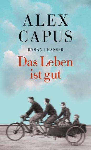 Bild zu Das Leben ist gut von Alex Capus