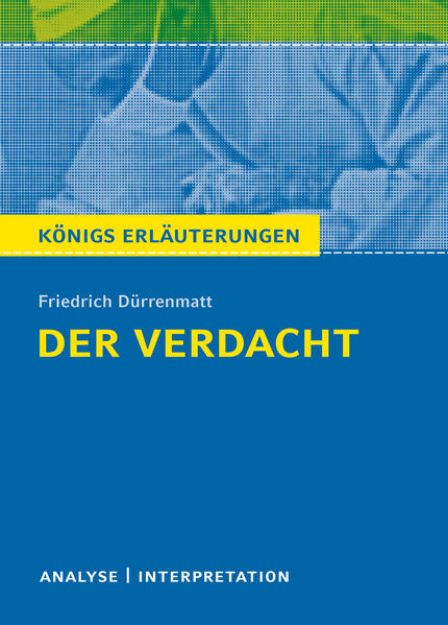 Bild zu Der Verdacht von Friedrich Dürrenmatt - Königs Erläuterungen von Friedrich Dürrenmatt