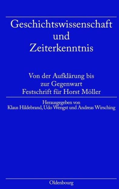 Bild zu Geschichtswissenschaft und Zeiterkenntnis von Klaus (Hrsg.) Hildebrand