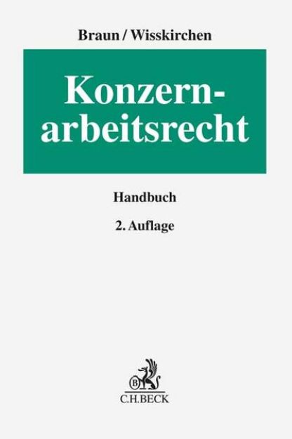 Bild zu Konzernarbeitsrecht von Axel (Hrsg.) Braun