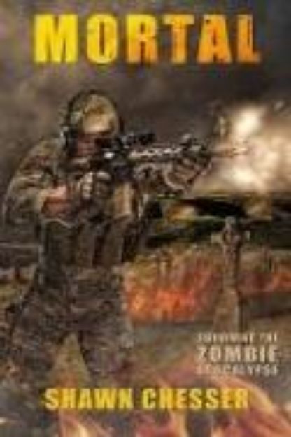 Bild zu Mortal: Surviving the Zombie Apocalypse von Shawn Chesser