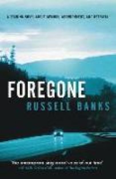 Bild von Foregone von Russell Banks