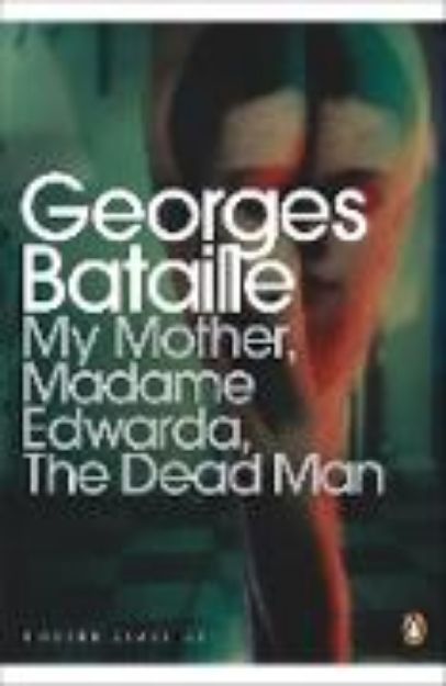 Bild von My Mother, Madame Edwarda, The Dead Man von Georges Bataille