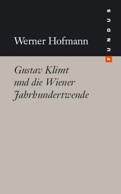 Bild zu Gustav Klimt und die Wiener Jahrhundertwende von Werner Hofmann