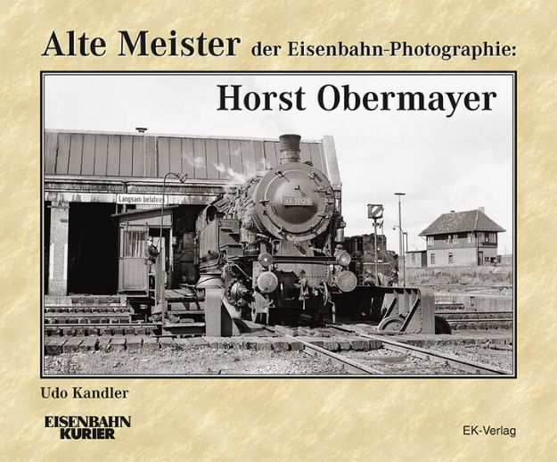 Bild von Alte Meister der Eisenbahn-Photographie: Horst Obermayer von Udo Kandler