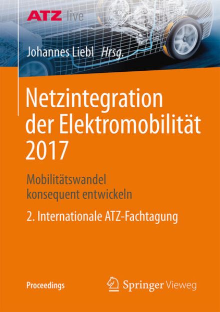 Bild von Netzintegration der Elektromobilität 2017 von Johannes (Hrsg.) Liebl