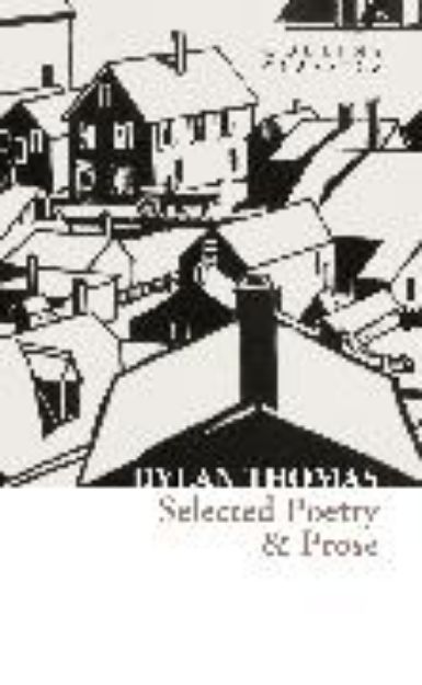 Bild von Selected Poetry & Prose von Thomas Dylan