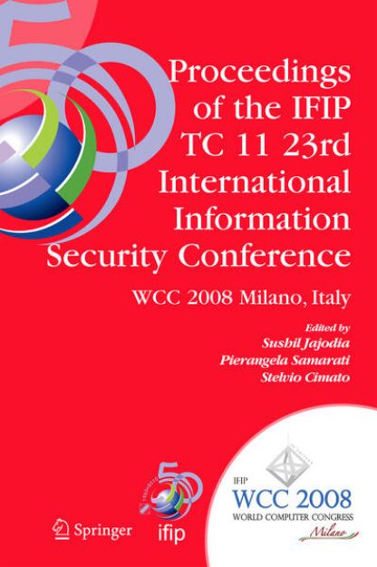 Bild von Proceedings of the IFIP TC 11 23rd International Information Security Conference von Sushil (Hrsg.) Jajodia