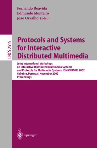 Bild von Protocols and Systems for Interactive Distributed Multimedia von Fernando (Hrsg.) Boavida