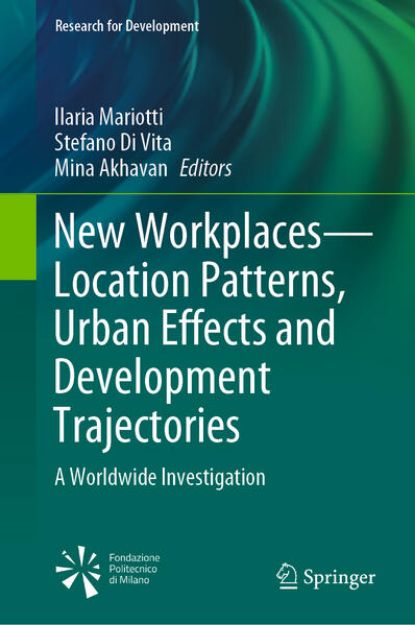 Bild von New Workplaces¿Location Patterns, Urban Effects and Development Trajectories von Ilaria (Hrsg.) Mariotti