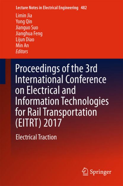 Bild von Proceedings of the 3rd International Conference on Electrical and Information Technologies for Rail Transportation (EITRT) 2017 von Limin (Hrsg.) Jia