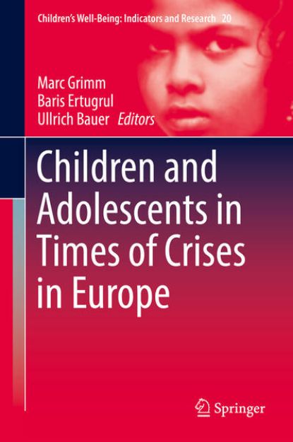 Bild von Children and Adolescents in Times of Crises in Europe von Marc (Hrsg.) Grimm