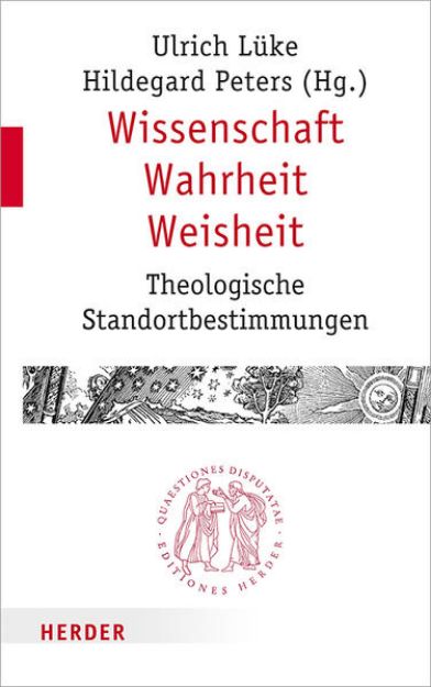 Bild von Wissenschaft - Wahrheit - Weisheit von Ulrich (Hrsg.) Lüke