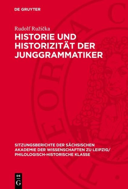 Bild von Historie und Historizität der Junggrammatiker von Rudolf Ruzicka