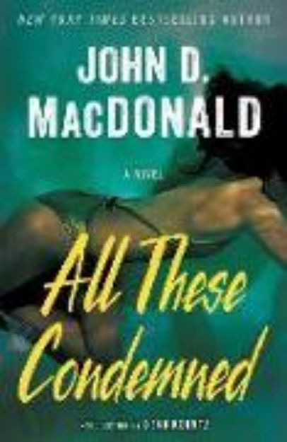 Bild von All These Condemned von John D. Macdonald