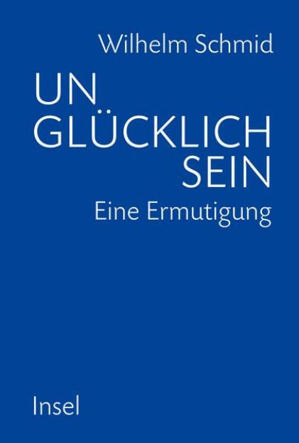 Bild von Unglücklich sein von Wilhelm Schmid