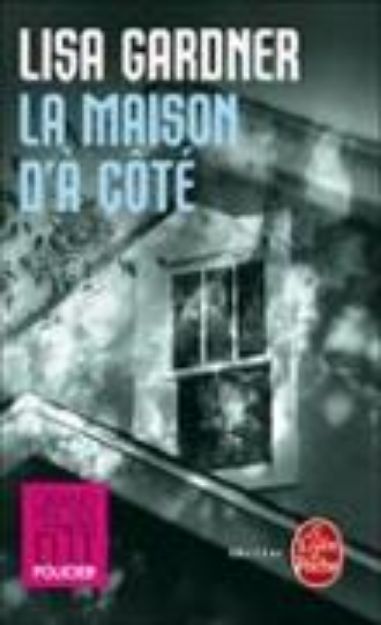 Bild von La Maison d'à côté von Lisa Gardner