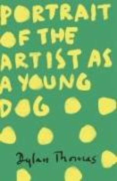 Bild von Portrait Of The Artist As A Young Dog von Dylan Thomas