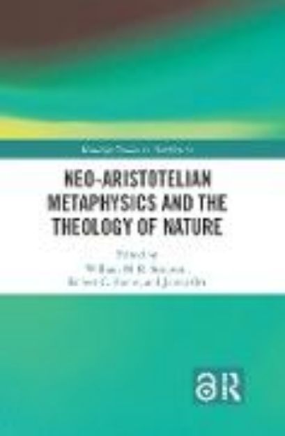 Bild von Neo-Aristotelian Metaphysics and the Theology of Nature von William M.R. (Hrsg.) Simpson