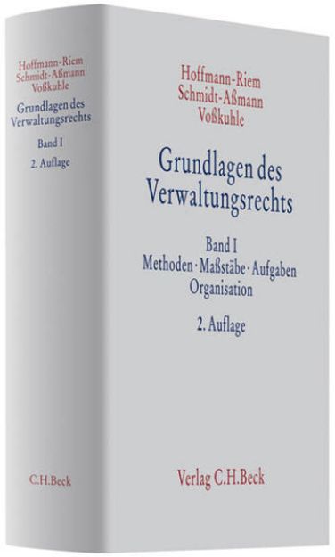 Bild von Grundlagen des Verwaltungsrechts Band 1: Methoden, Maßstäbe, Aufgaben, Organisation von Wolfgang (Hrsg.) Hoffmann-Riem