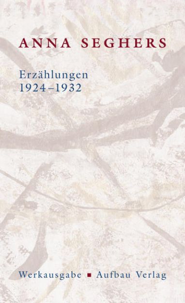 Bild von Bd. 2/1: Erzählungen 1924-1932 - Die Anna Seghers-Werksausgabe von Anna Seghers