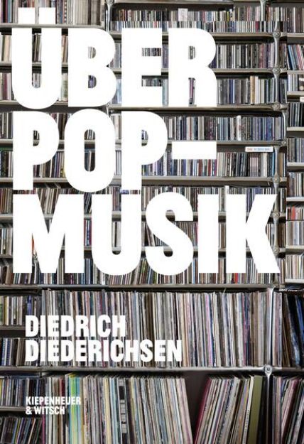 Bild von Über Pop-Musik von Diedrich Diederichsen