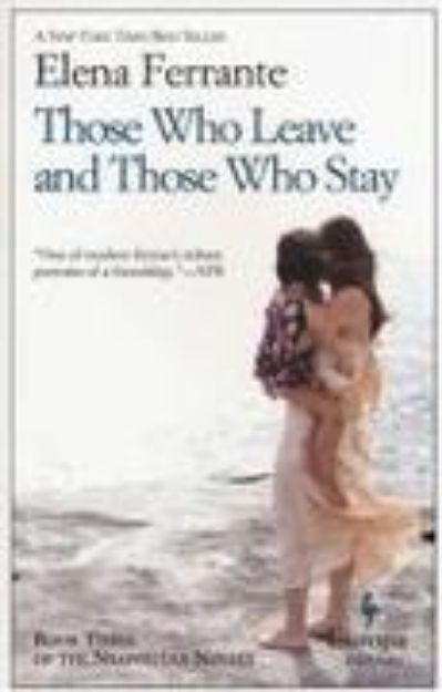 Bild von Those Who Leave and Those Who Stay von Elena Ferrante