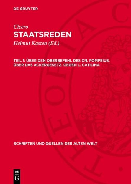 Bild von Cicero: Staatsreden / Über den Oberbefehl des Cn. Pompeius. Über das Ackergesetz. Gegen L. Catilina von Cicero