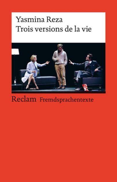 Bild von Trois versions de la vie. Französischer Text mit deutschen Worterklärungen. B1 (GER) von Yasmina Reza