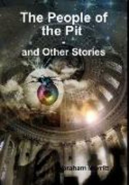 Bild von The People of the Pit and Other Stories von Abraham Merritt