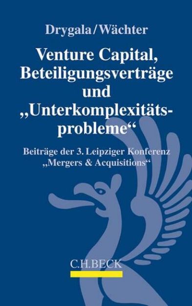 Bild von Venture Capital, Beteiligungsverträge und 'Unterkomplexitätsprobleme' von Tim (Hrsg.) Drygala