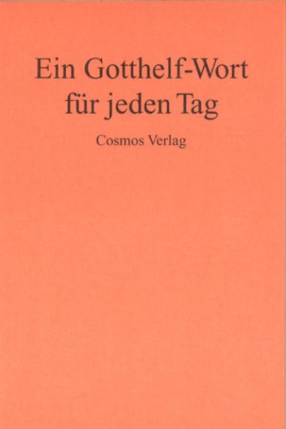 Bild von Ein Gotthelf-Wort für jeden Tag von Jeremias Gotthelf