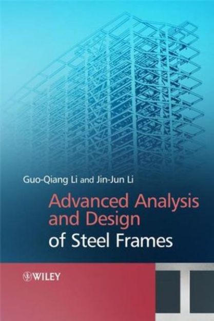 Bild von Advanced Analysis and Design of Steel Frames von Gou-Qiang Li