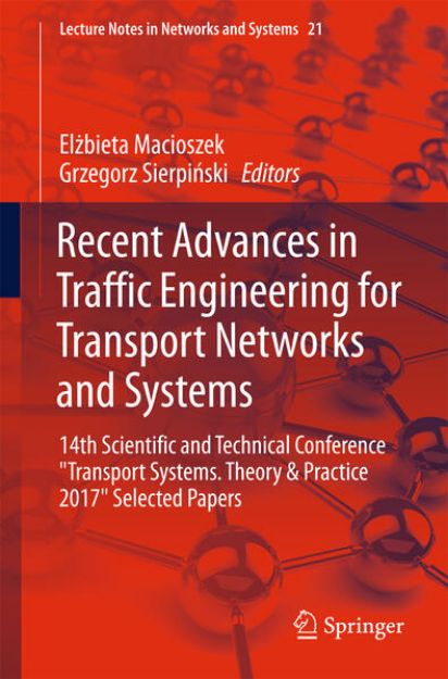 Bild von Recent Advances in Traffic Engineering for Transport Networks and Systems von Elzbieta (Hrsg.) Macioszek