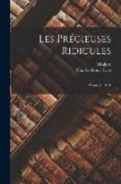 Bild von Les Précieuses Ridicules: Comédie, 1659 von Molière