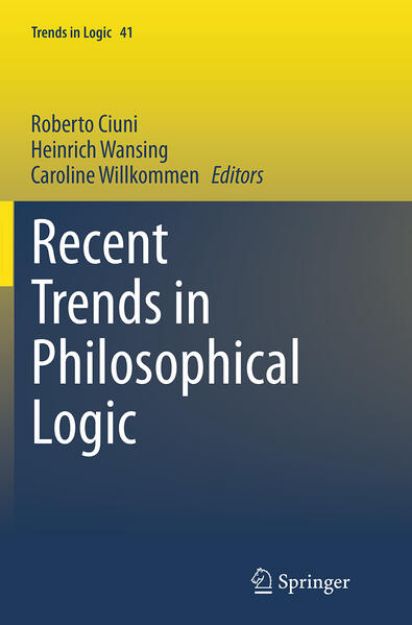 Bild von Recent Trends in Philosophical Logic von Roberto (Hrsg.) Ciuni