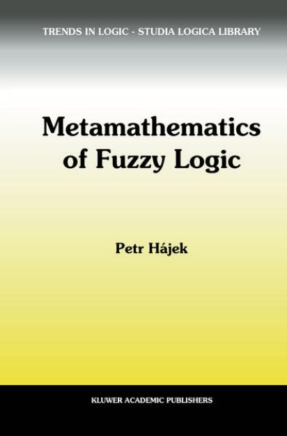 Bild zu Metamathematics of Fuzzy Logic von Petr Hájek