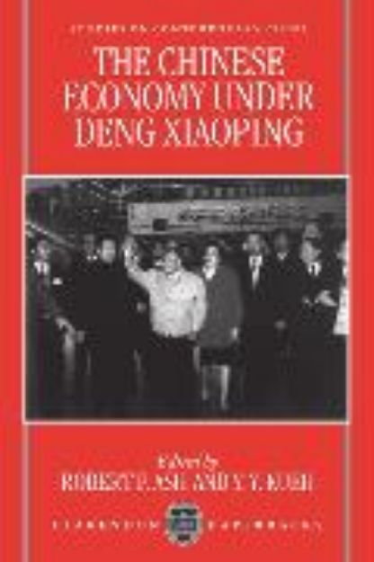 Bild von The Chinese Economy under Deng Xiaoping von Robert F. (Hrsg.) Ash