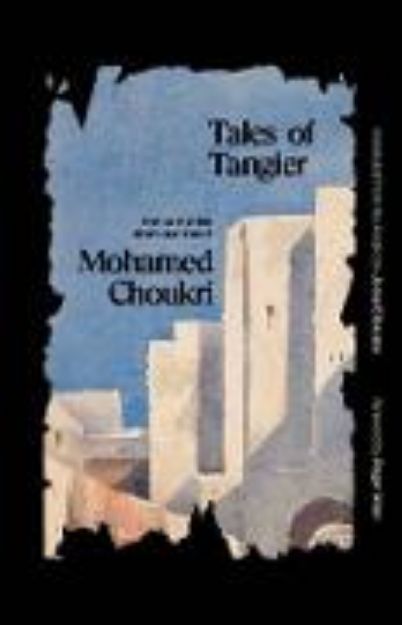 Bild zu Tales of Tangier von Mohamed Choukri