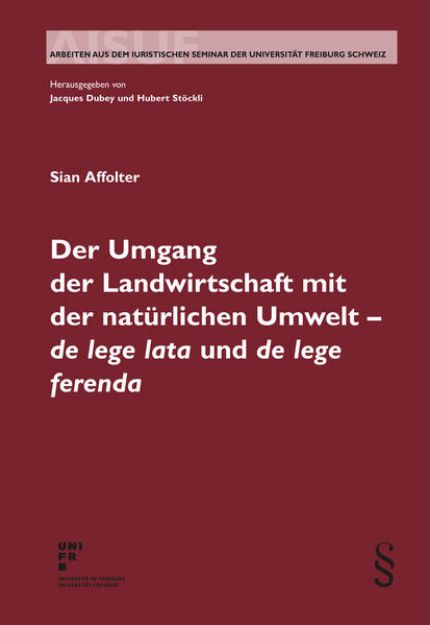 Bild von Der Umgang der Landwirtschaft mit der natürlichen Umwelt - de lege lata und de lege ferenda von Sian Affolter