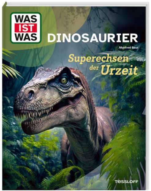 Bild von WAS IST WAS Dinosaurier. Superechsen der Urzeit von Dr. Manfred Baur