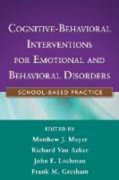 Bild von Cognitive-Behavioral Interventions for Emotional and Behavioral Disorders von Matthew J. (Hrsg.) Mayer