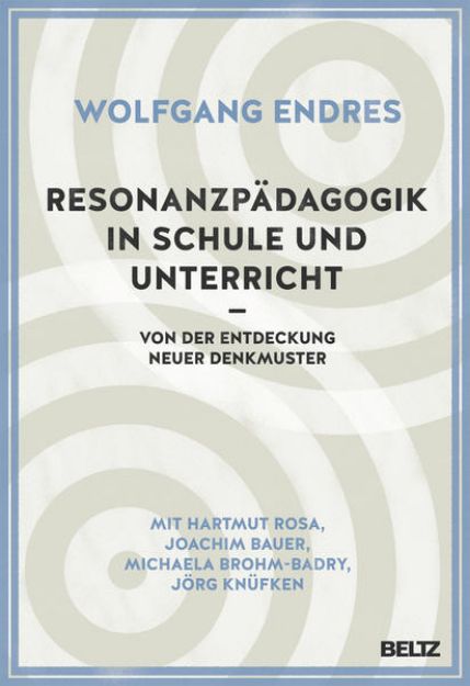 Bild von Resonanzpädagogik in Schule und Unterricht von Wolfgang Endres