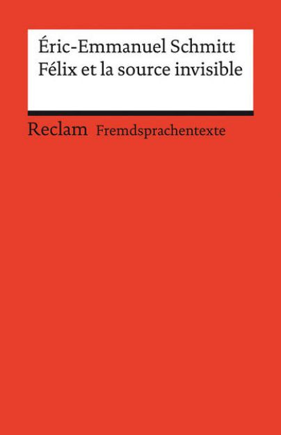 Bild von Félix et la source invisible. Französischer Text mit deutschen Worterklärungen. Niveau B2 (GER) von Éric-Emmanuel Schmitt