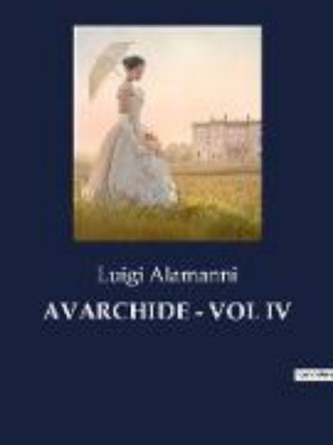 Bild von AVARCHIDE - VOL IV von Luigi Alamanni