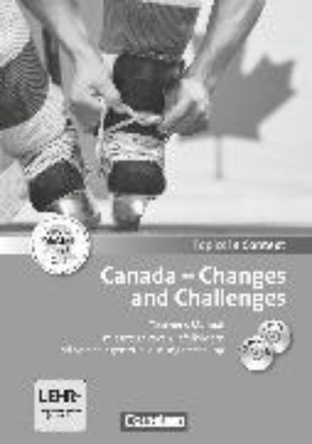 Bild von Topics in Context, Canada - Changes and Challenges, Teacher's Manual mit CD und DVD-ROM, Mit interaktiven Tafelbildern und Leistungsmessvorschlägen von Paul Maloney